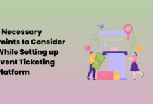 7 Necessary Points to Consider While Setting up Event Ticketing Platform